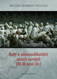 Michał N. Faszcza, Bunty w późnorepublikańskich armiach rzymskich (88-30 przed Chr.)