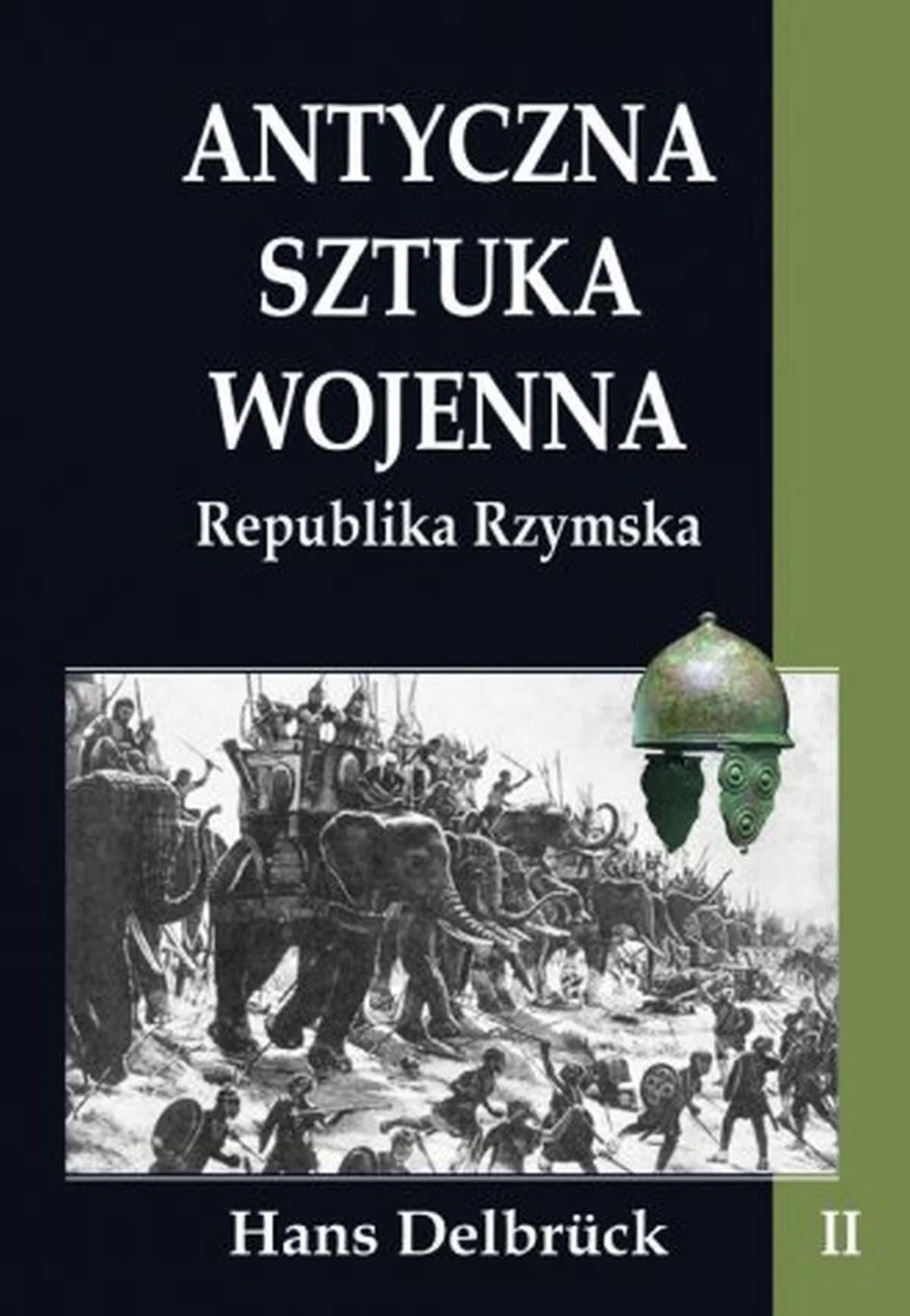 Antyczna sztuka wojenna. Republika Rzymska. Tom 2