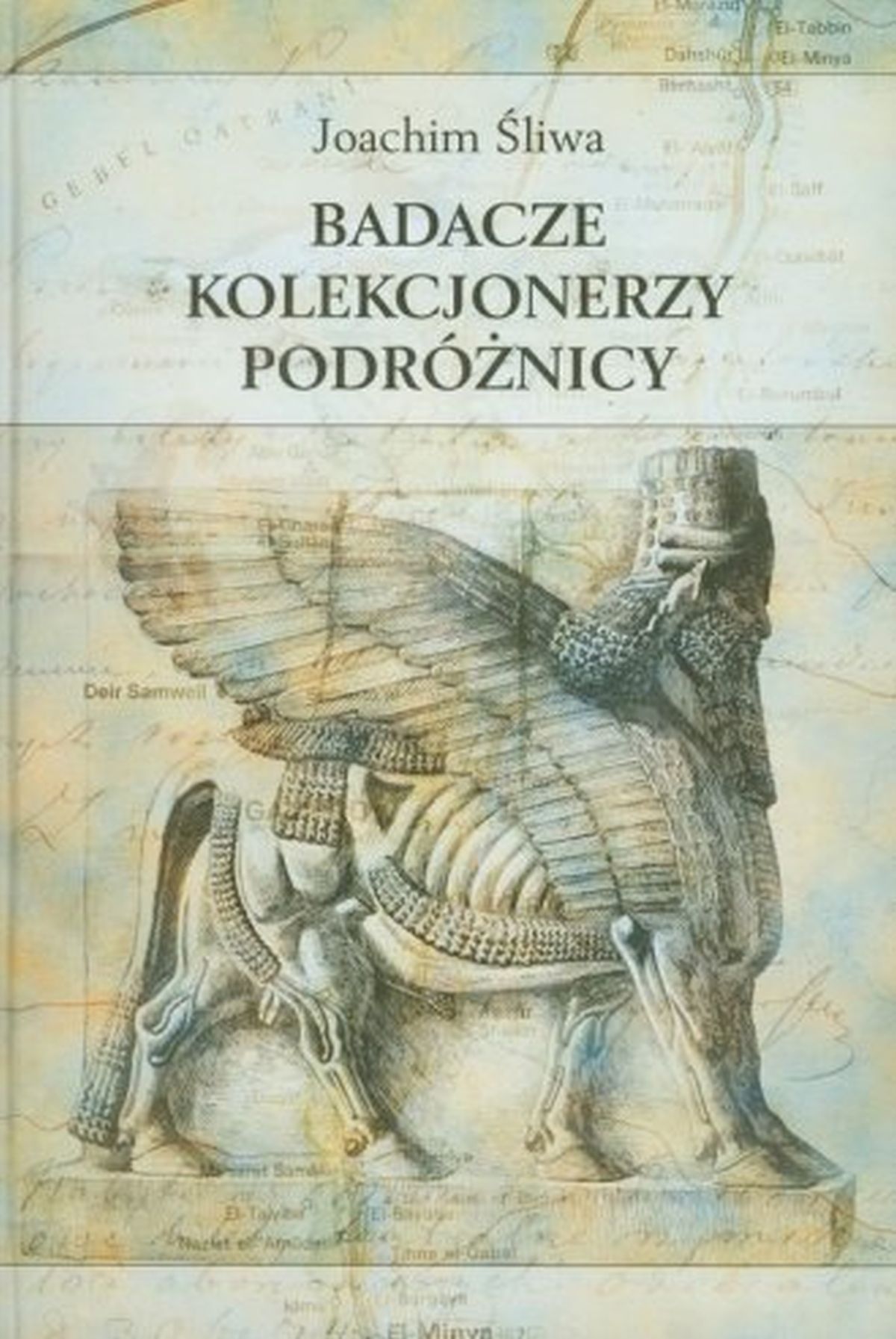 Badacze, kolekcjonerzy, podróżnicy. Studia z dziejów zainteresowań starożytniczych