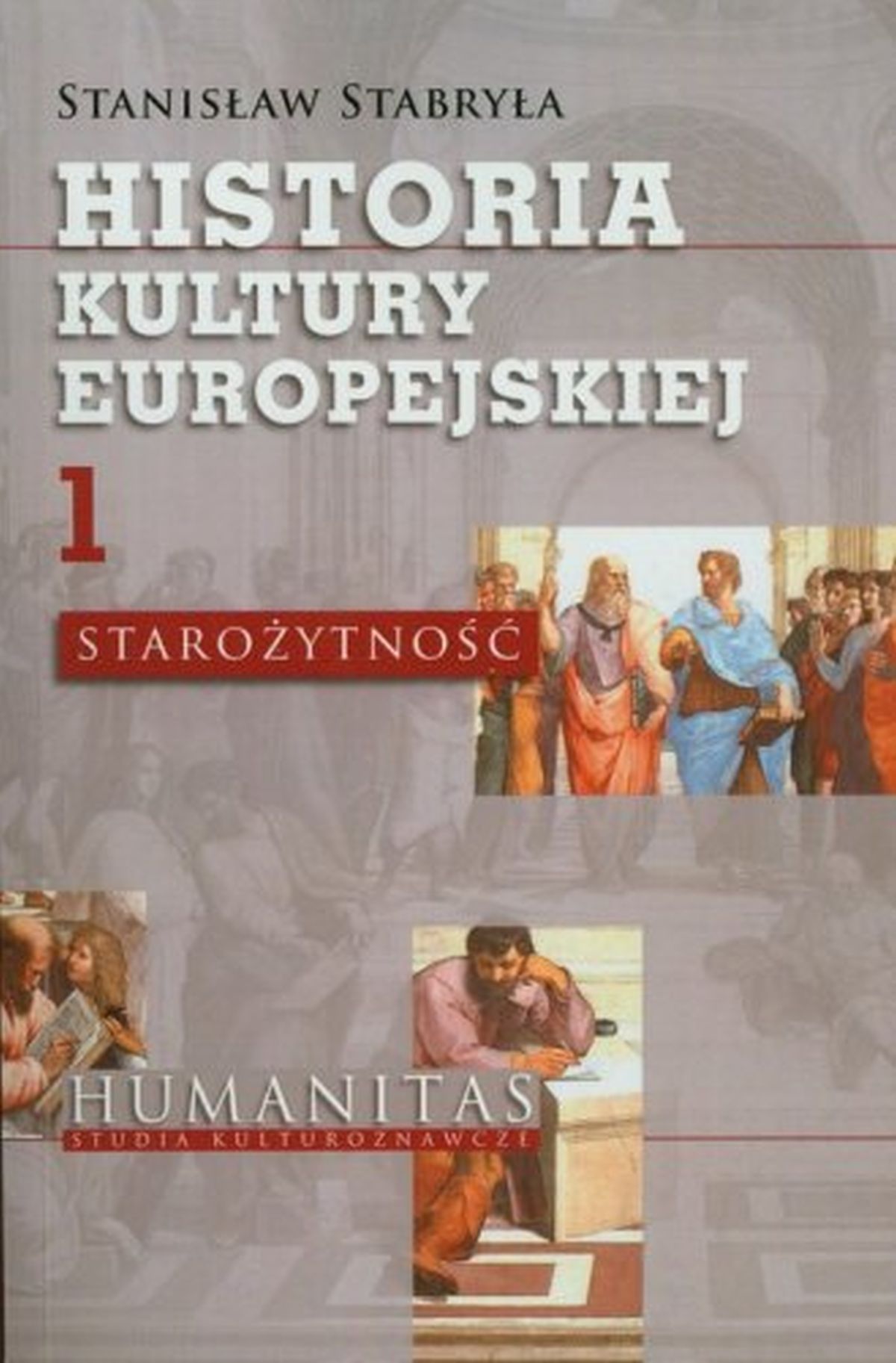 Historia kultury europejskiej. Tom 1. Starożytność. Seria: Humanitas. Studia kulturoznawcze