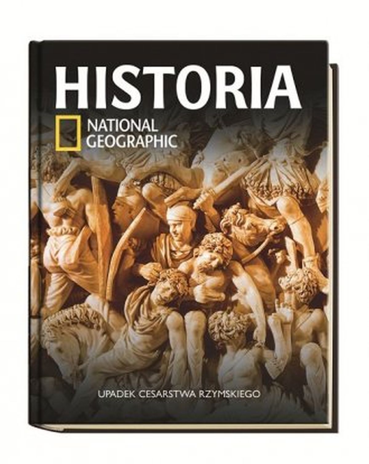 Historia National Geographic. Tom 15. Upadek Cesarstwa Rzymskiego