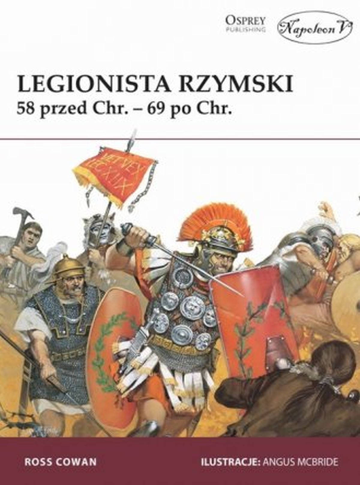 Legionista rzymski 58 r. przed Chr. - 69 r. po Chr.