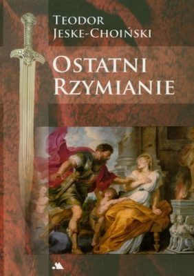 Recenzja: Ostatni Rzymianie