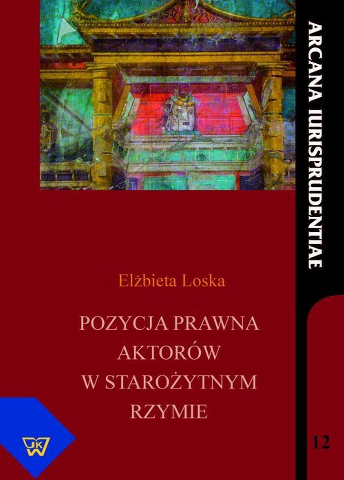 Elżbieta Loska, Pozycja prawna aktorów w starożytnym Rzymie