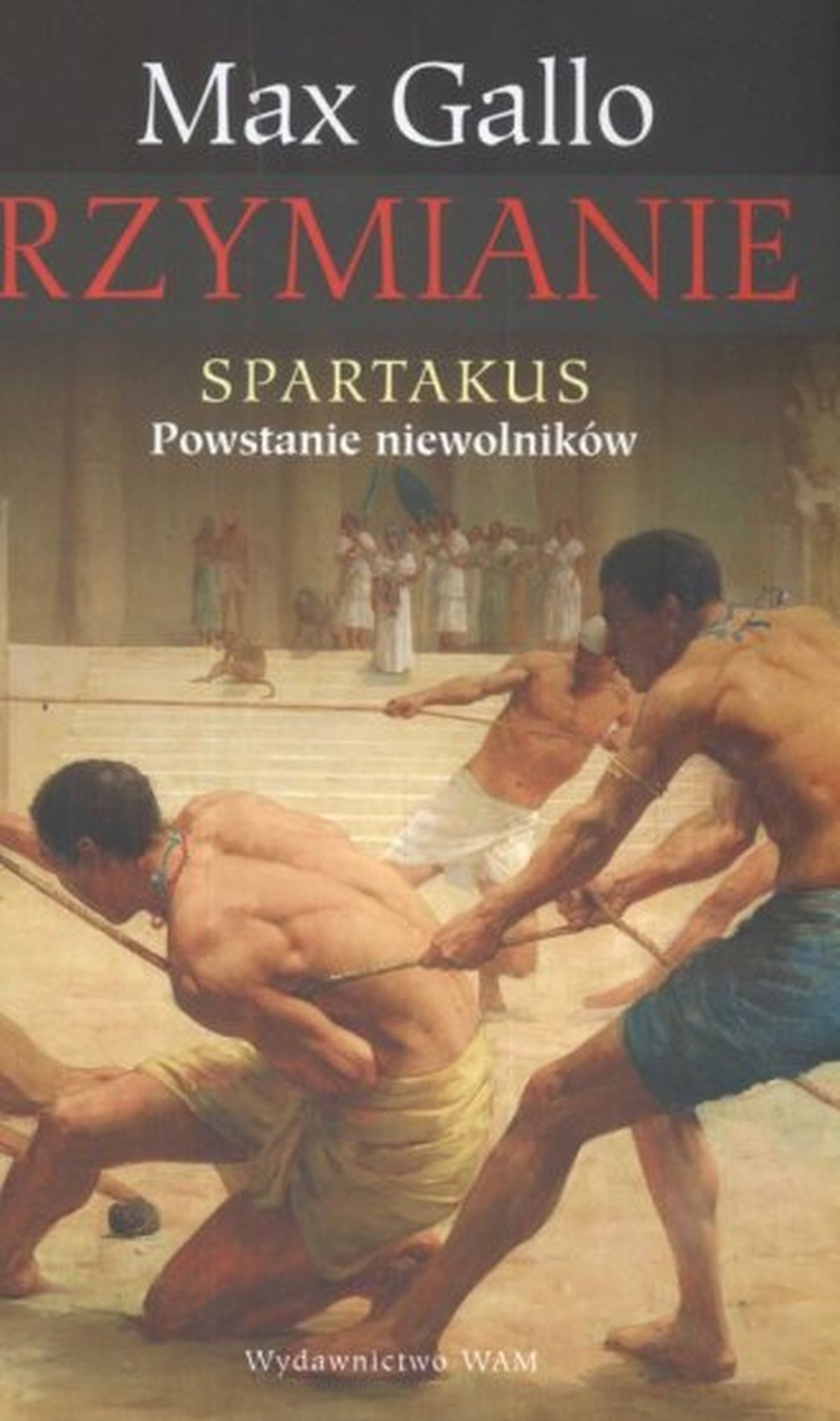 Max Gallo, Spartakus. Powstanie niewolników