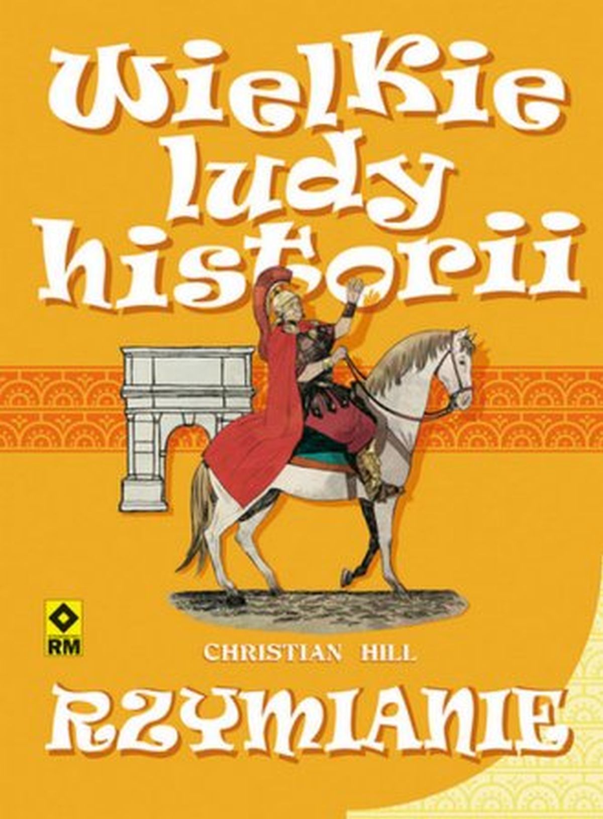 Christian Hill, Rzymianie. Wielkie ludy historii