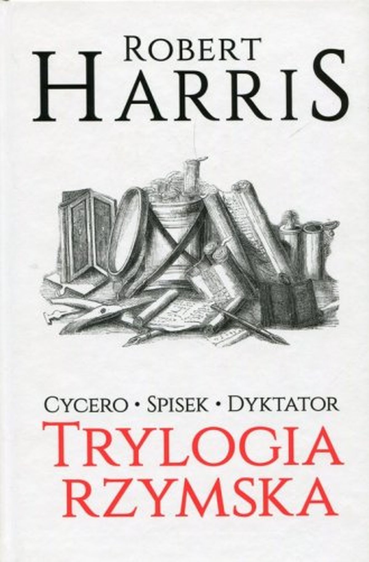 Robert Harris, Trylogia rzymska. Cycero Spisek Dyktator