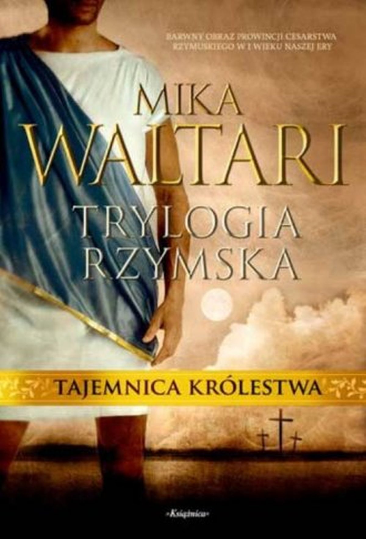 Mika Waltari, Trylogia rzymska. Tajemnica królestwa