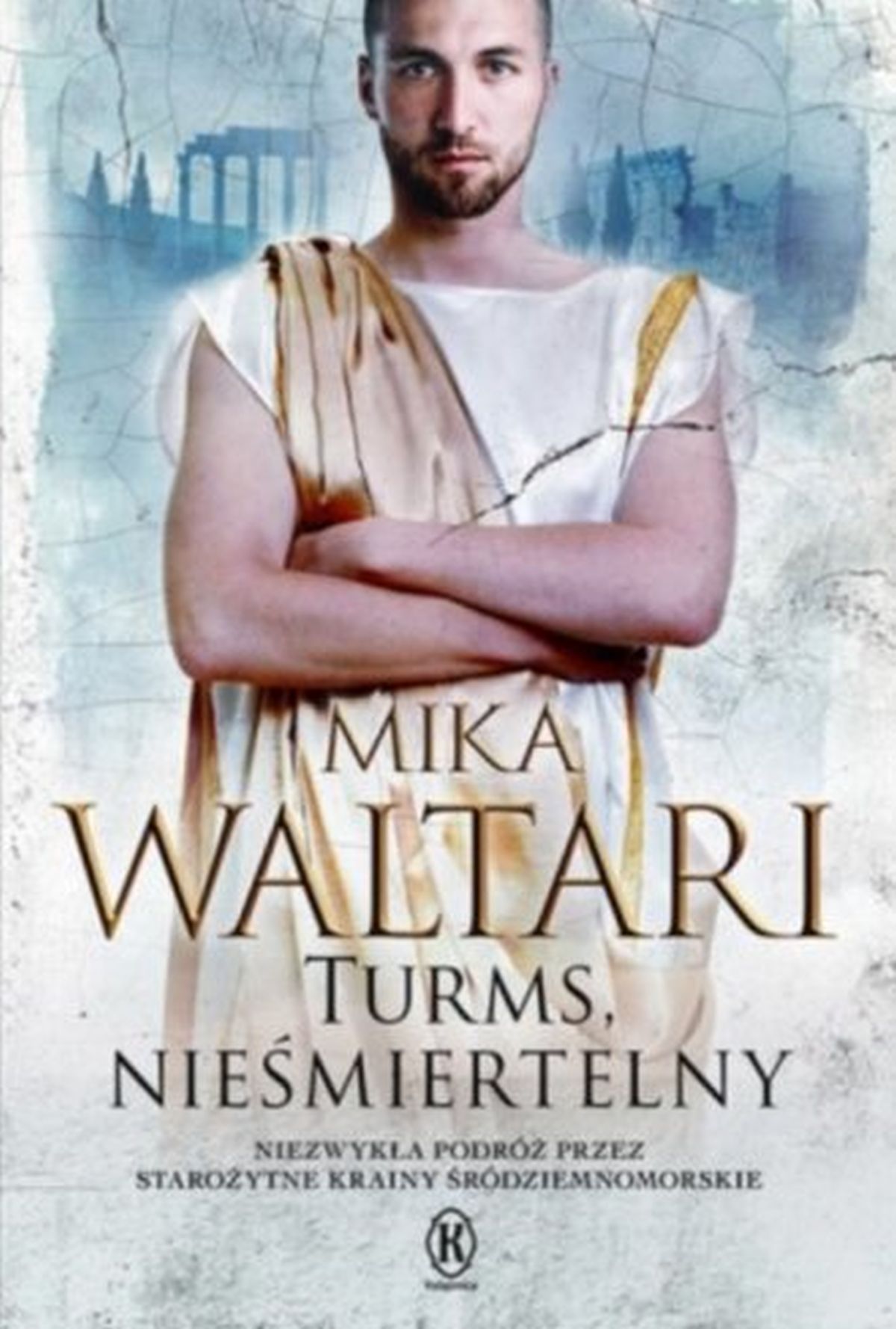 Mika Waltari, Turms, nieśmiertelny