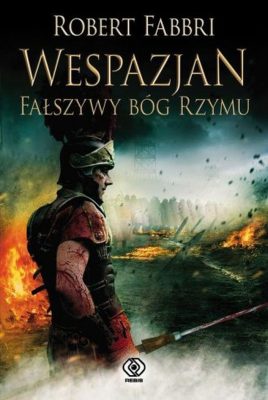 Recenzja: Wespazjan. Fałszywy bóg Rzymu