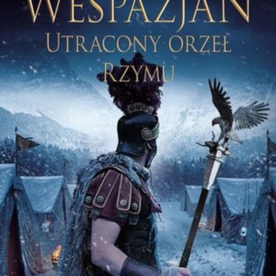 Wespazjan. Utracony orzeł Rzymu