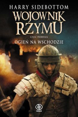 Recenzja: Wojownik Rzymu: Ogień na Wschodzie