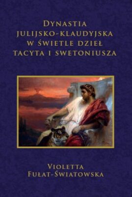 Dynastia julijsko-klaudyjska w świetle dzieł Tacyta i Swetoniusza