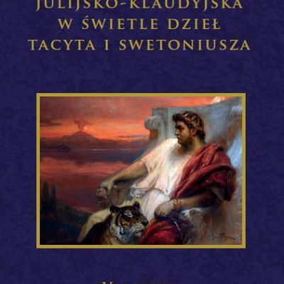 Dynastia julijsko-klaudyjska w świetle dzieł Tacyta i Swetoniusza