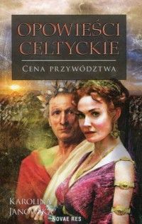 Opowieści celtyckie. Cena przywództwa