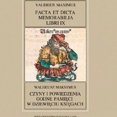 Fontes Historiae Antiquae XXXIX Waleriusz Maksymus, Czyny i powiedzenia godne pamięci w dziewięciu