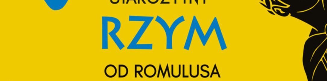 Starożytny Rzym. Od Romulusa do Justyniana