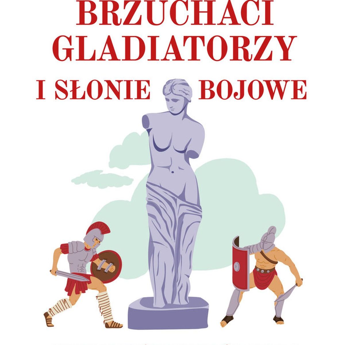 Recenzja: Nagie posągi, brzuchaci gladiatorzy i słonie bojowe ...