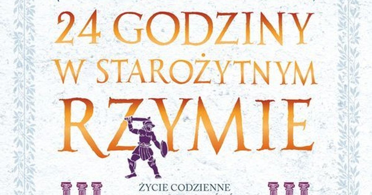 KONKURS: 24 godziny w starożytnym Rzymie