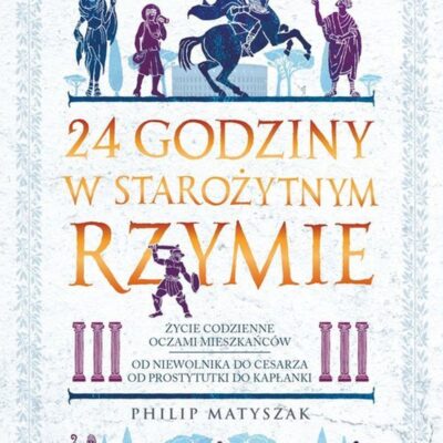 24 godziny w starożytnym Rzymie