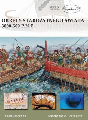 Recenzja: "Okręty starożytnego świata 3000-500 p.n.e."