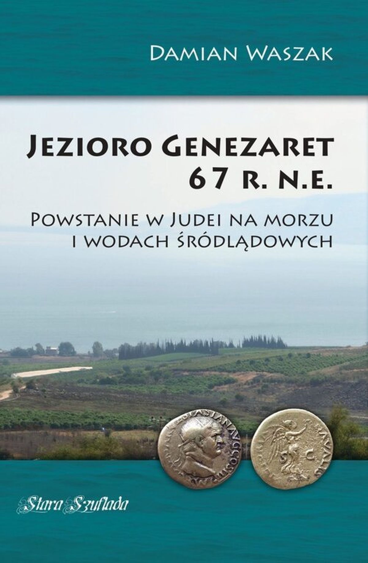 Jezioro Genezaret 67 r.n.e. Powstanie w Judei na morzu i wodach śródlądowych Jezioro Genezaret 67 r.n.e. Powstanie w Judei na morzu i wodach śródlądowych