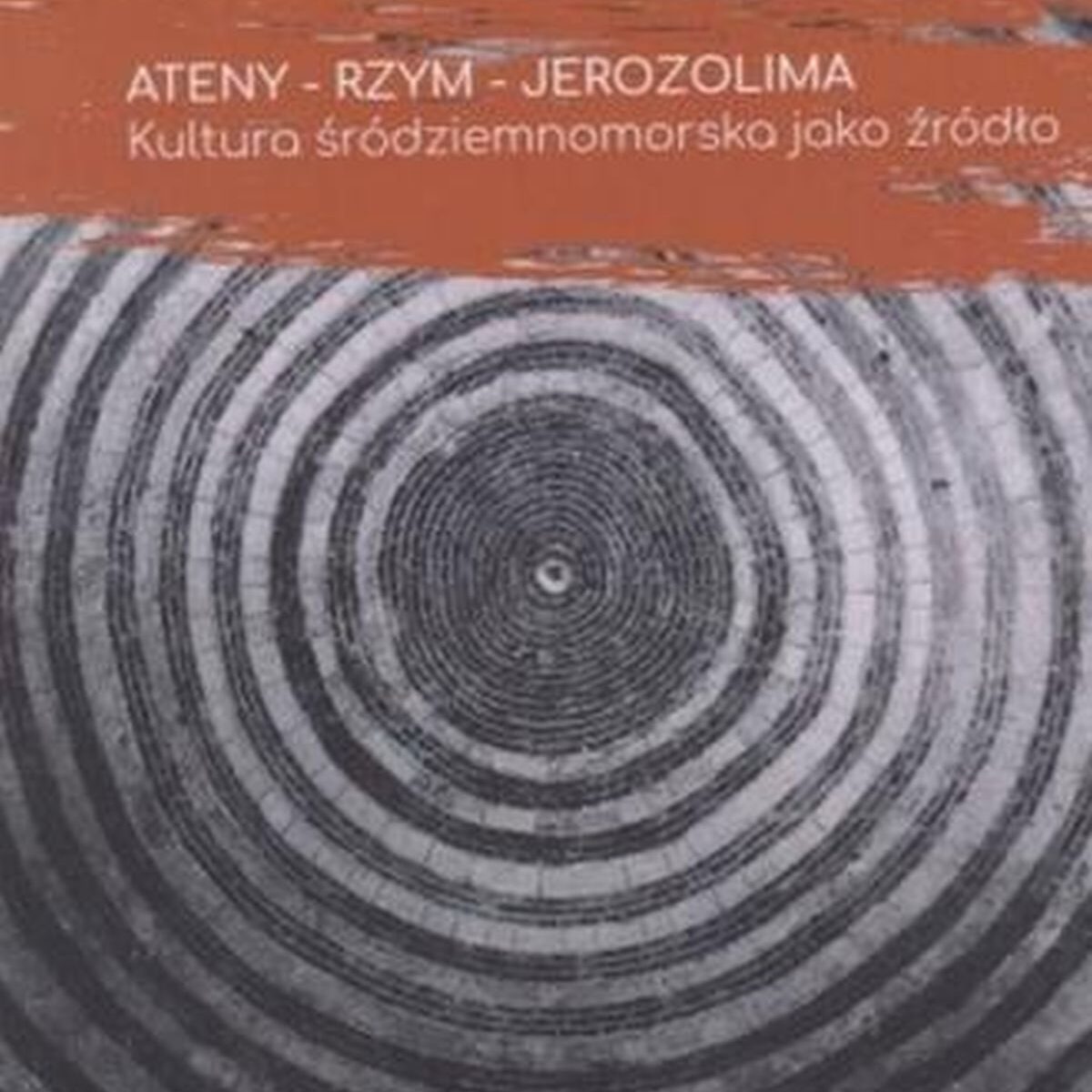 Ateny Rzym Jerozolima Kultura śródziemnomorska jako źródło
