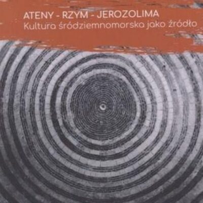 Ateny Rzym Jerozolima Kultura śródziemnomorska jako źródło