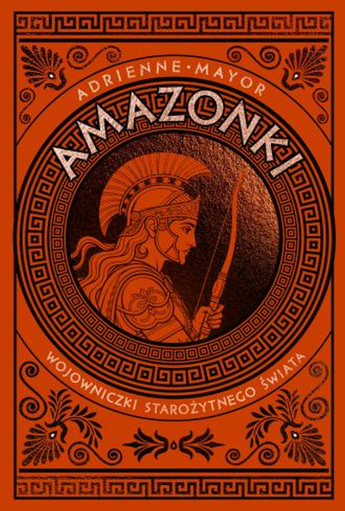 Amazonki. Wojowniczki starożytnego świata Amazonki. Wojowniczki starożytnego świata